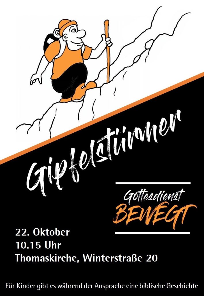 Gottesdienst BEWEGT am 22. Oktober 2023 um 10:15 Uhr in der Thomaskirche Großreuth, Winterstraße 20 zum Thema: "Gipfelstürmer". Für Kinder gibt es während der Ansprache eine biblische Geschichte.